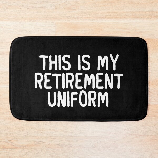 Item preview, This Is My Retirement Uniform designed and sold by thingsandthings.