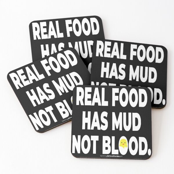 Item preview, Real food has mud not blood. - Vegan Activist Graphics #takingblindfoldsoff 12 designed and sold by blindfoldsoff.