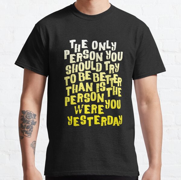 Item preview, The only person you should try to be better than is the person you were yesterday designed and sold by mensijazavcevic.
