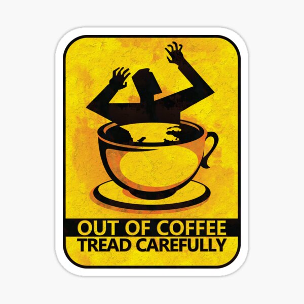 "One cup of coffee Sign" Sticker by Deckard255 Redbubble