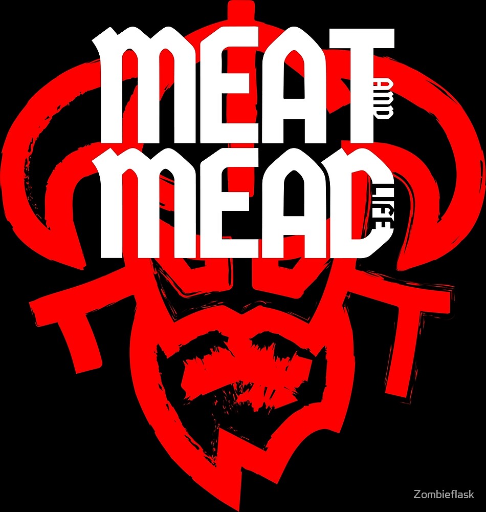 "Meat and Mead Life Red" by Zombieflask Redbubble