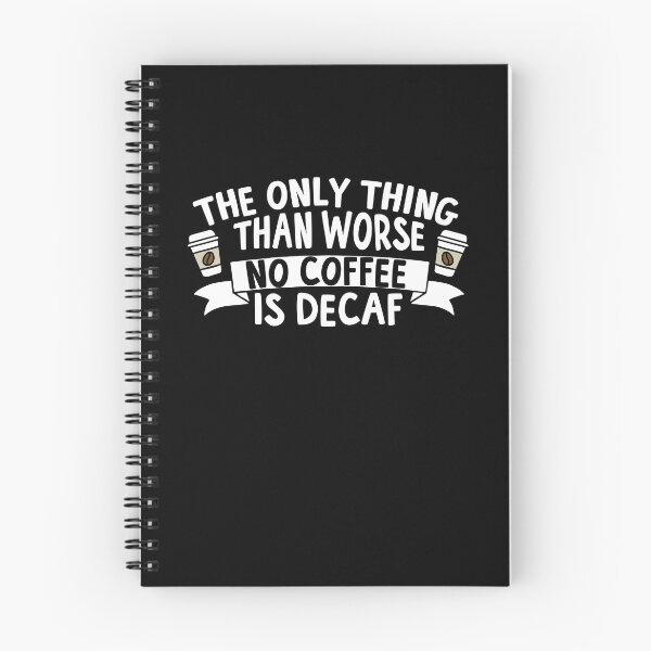 Item preview, The Only Thing Worse Than No Coffee Is Decaf designed and sold by thingsandthings.