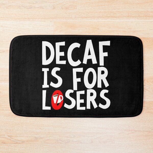 Item preview, Decaf Is For Losers designed and sold by thingsandthings.