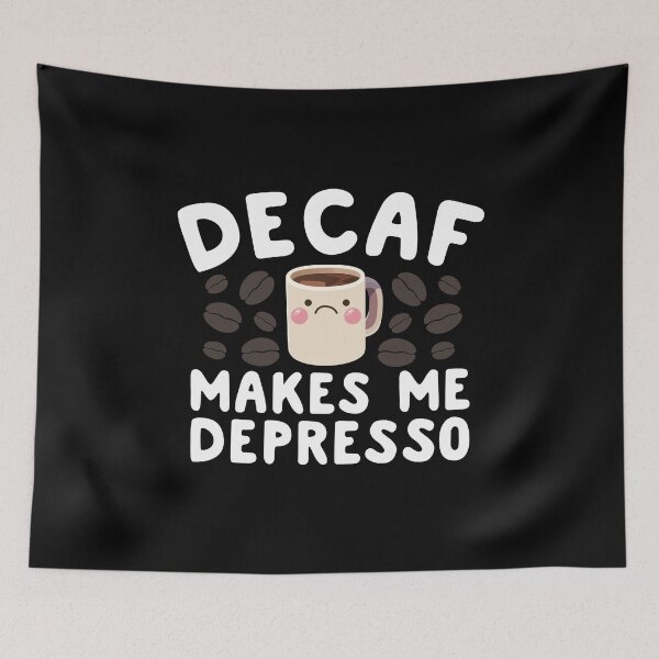 Item preview, Decaf Makes Me Depresso designed and sold by thingsandthings.
