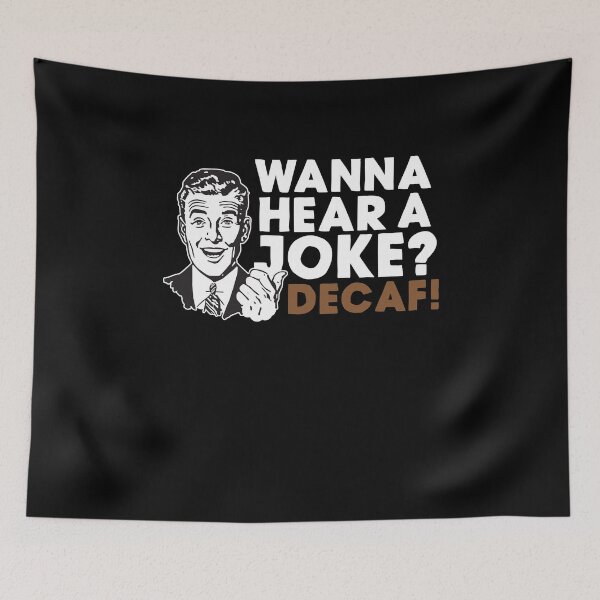 Item preview, Wanna Hear A Joke Decaf? designed and sold by thingsandthings.