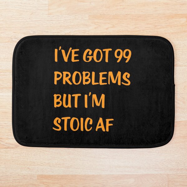 Item preview, I've Got 99 Problems but I'm Stoic AF designed and sold by ApparelFactory.