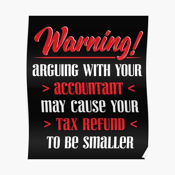 Funny CPA Accountant Tax Refund Taxes Season Gift graphic Poster