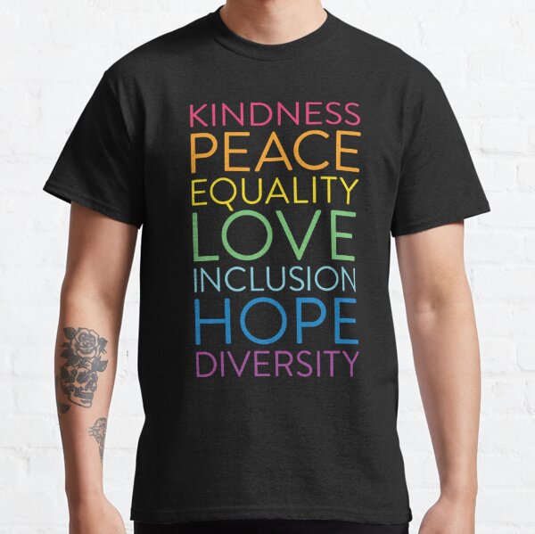 Frieden Liebe Hoffnung Gleichheit Inklusion Vielfalt Soziale Gerechtigkeit Classic T-Shirt