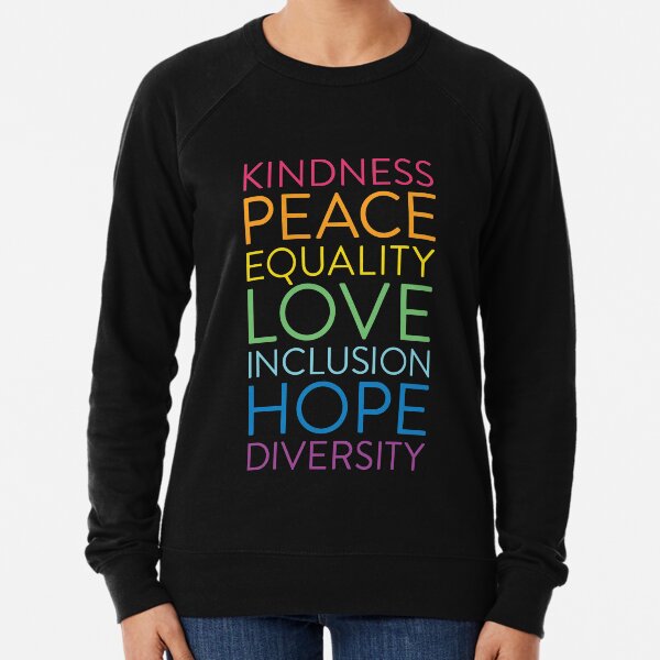 Peace Love Hope Equality Inclusion Diversity Social Justice Lightweight Sweatshirt