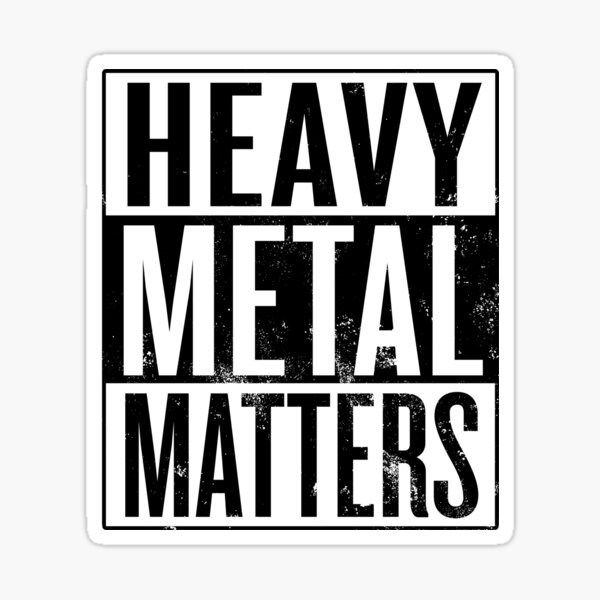 Heavy Metal Matters Sticker