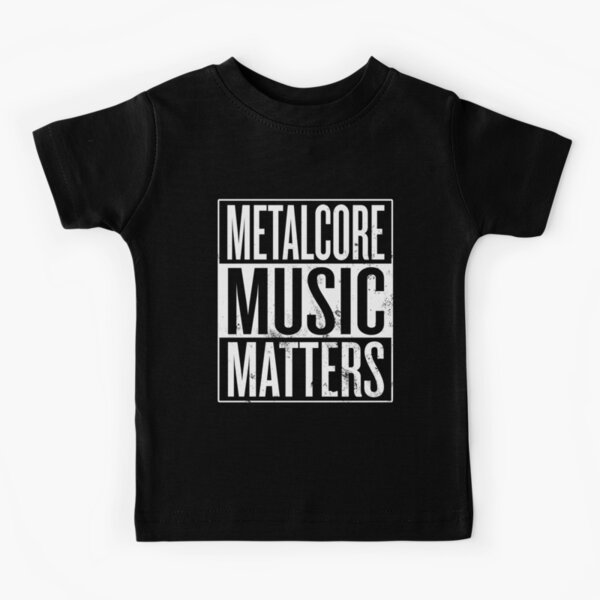 Metalcore Music Matters Kids T-Shirt