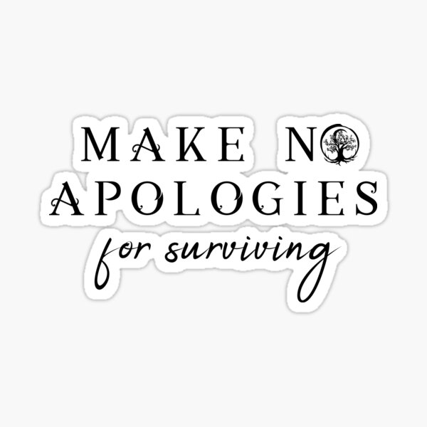 Make No Apologies Sticker