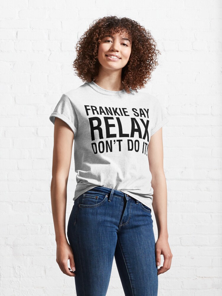 Thumbnail 4 of 7, Classic T-Shirt, NDVH Frankie Say Relax designed and sold by nikhorne.