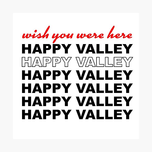 Item preview, Wish You Were Here Happy Valley designed and sold by brianacecilia.