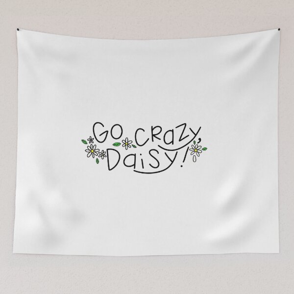 Item preview, Go Crazy, Daisy! designed and sold by rachelmw.