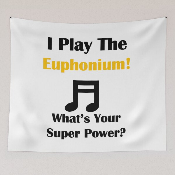 Item preview, I Play The Euphonium! What's Your Super Power? designed and sold by 3Talents.