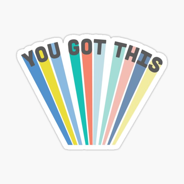 You Got This Multicolor Sticker