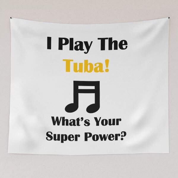 Item preview, I Play The Tuba! What's Your Super Power? designed and sold by 3Talents.