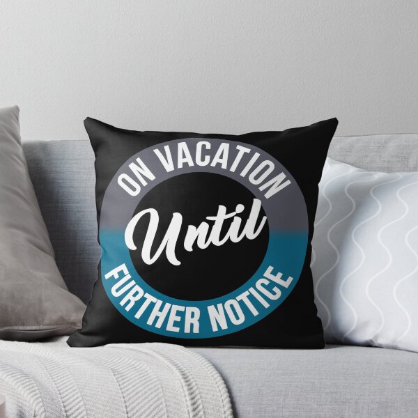 Item preview, On Vacation Until Further Notice Funny Vacation designed and sold by TeagoShirts.