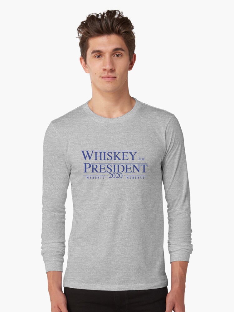 Thumbnail 1 of 5, Long Sleeve T-Shirt, Whiskey for President 2020 designed and sold by MandateMondays.