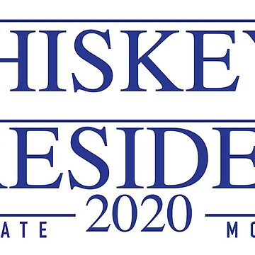 Artwork thumbnail, Whiskey for President 2020 by MandateMondays