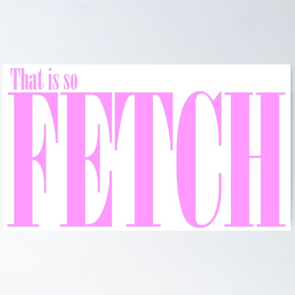 Item preview, That is so fetch designed and sold by AstroRisq.