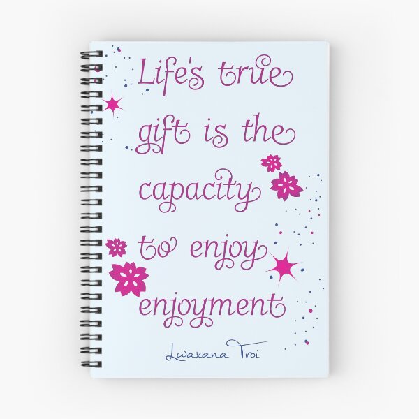 Item preview, Life's true gift is the capacity to enjoy enjoyment - Lwaxana Troi Quote designed and sold by phoenixlite.