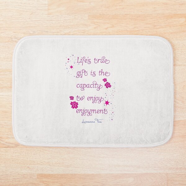 Item preview, El verdadero regalo de la vida es la capacidad de disfrutar el disfrute - Lwaxana Troi Quote designed and sold by phoenixlite.