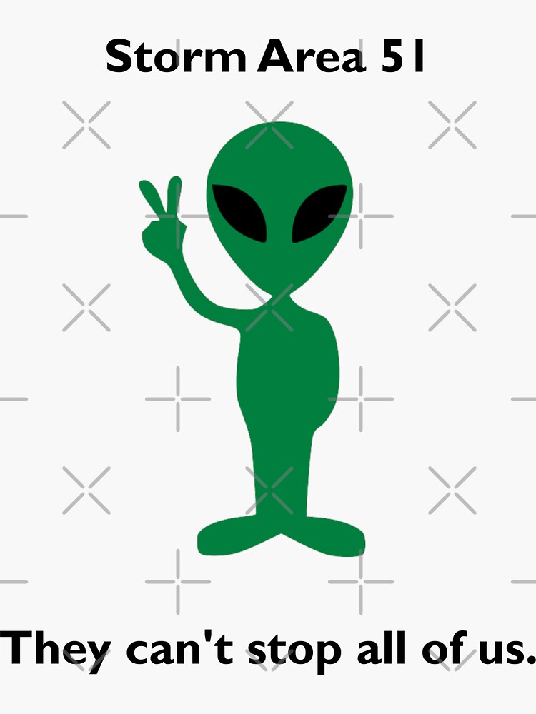 Storm Area 51 Funny Shirt - They can&rsquo;t stop all of us.&quot; Sticker 