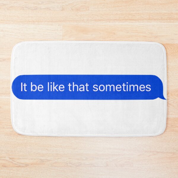 Item preview, It be like that sometimes Text designed and sold by RenegadeTravels.