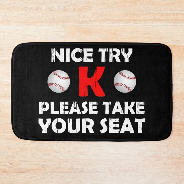 Item preview, Nice Try K Please Take Your Seat Strikeout Baseball designed and sold by machasting.
