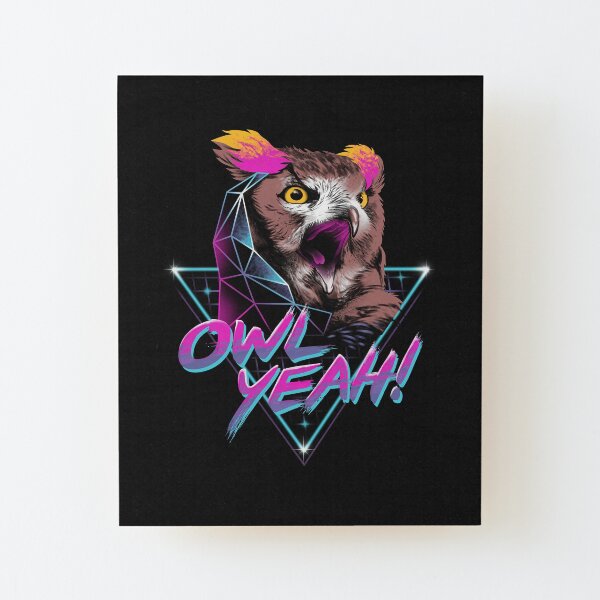 Owl Yeah! Wood Mounted Print