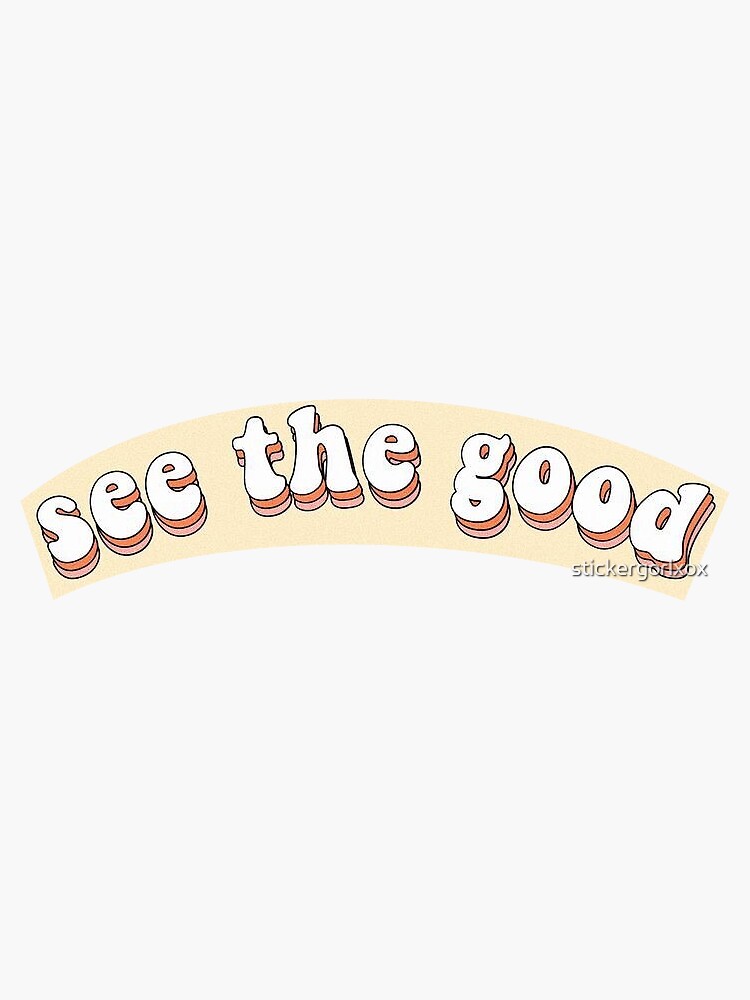 See The Good Happy Wholesome Cute Vsco Saying Quote Sticker By Stickergorlxox Redbubble