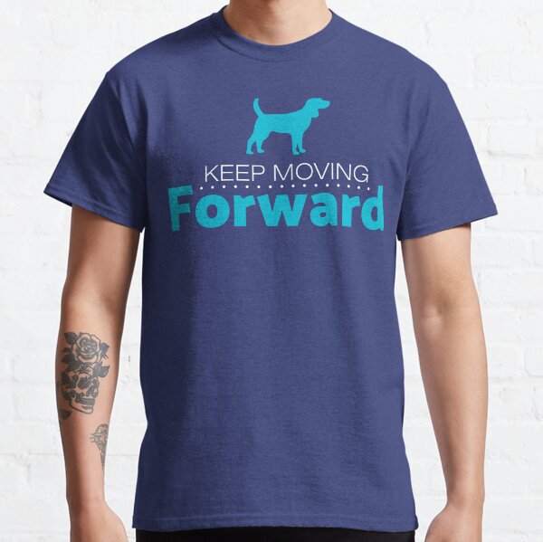 Keep Moving Forward Dog Classic T-Shirt
