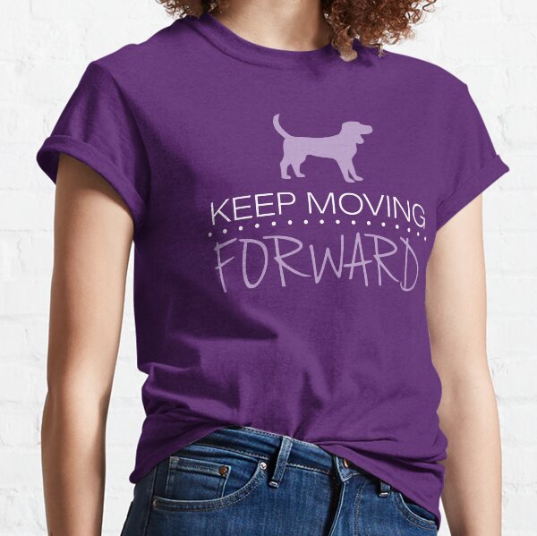 Keep Moving Forward Dog Classic T-Shirt