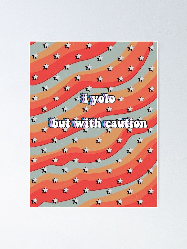 "VSCO “i yolo but with caution”" Poster for Sale by mdicintio Redbubble