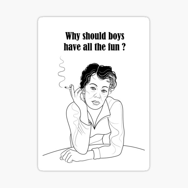 Why should boys have all the fun ? Sticker