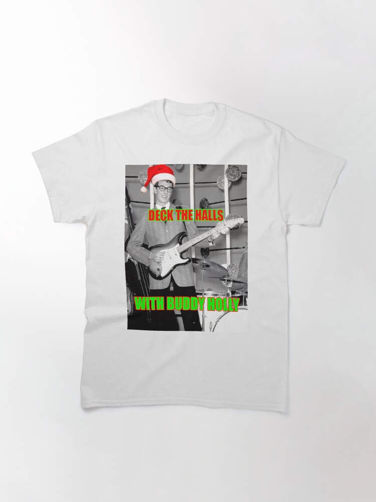 Disover Deck the halls with BUDDY HOLLY! Classic T-Shirt