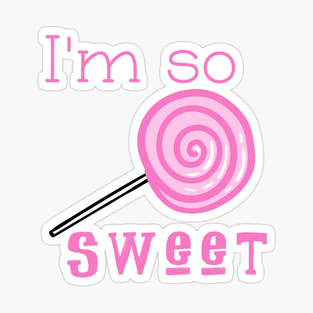 I M So Sweet Art Board Print By Rjdisc Redbubble