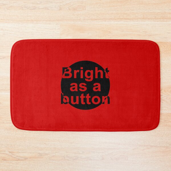 Item preview, Bright As A Button design designed and sold by GetItGiftIt.