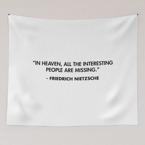 Item preview, “In heaven, all the interesting people are missing.” - Friedrich Nietzsche designed and sold by AlanPun.