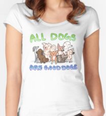 all dogs are good dogs Women's Fitted Scoop T-Shirt