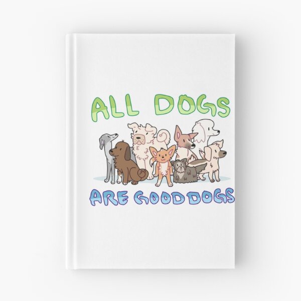 Item preview, all dogs are good dogs designed and sold by honkshoo.