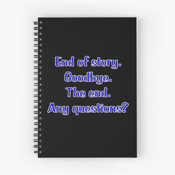 Item preview, End of Story Any Questions in Blue designed and sold by Darcy777.