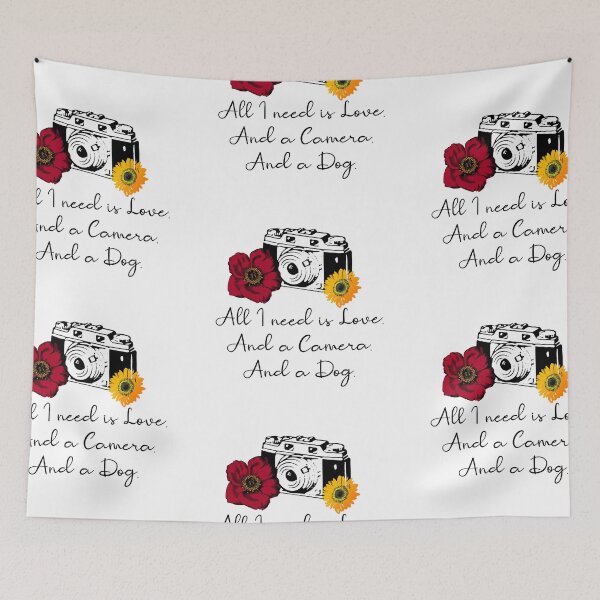 Item preview, ALL I NEED IS LOVE, A CAMERA AND A DOG! designed and sold by JamesandLuis.
