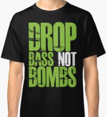 Drop Bass Not Bombs (Neon Green) Classic T-Shirt