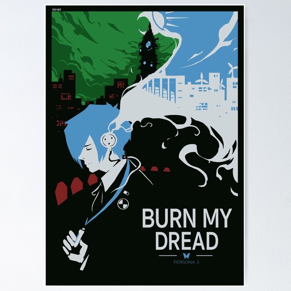 Burn my Dread Poster