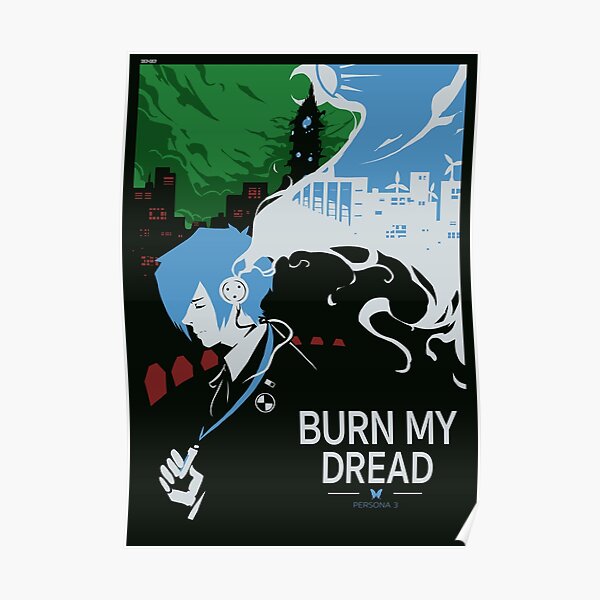 Burn my Dread Poster