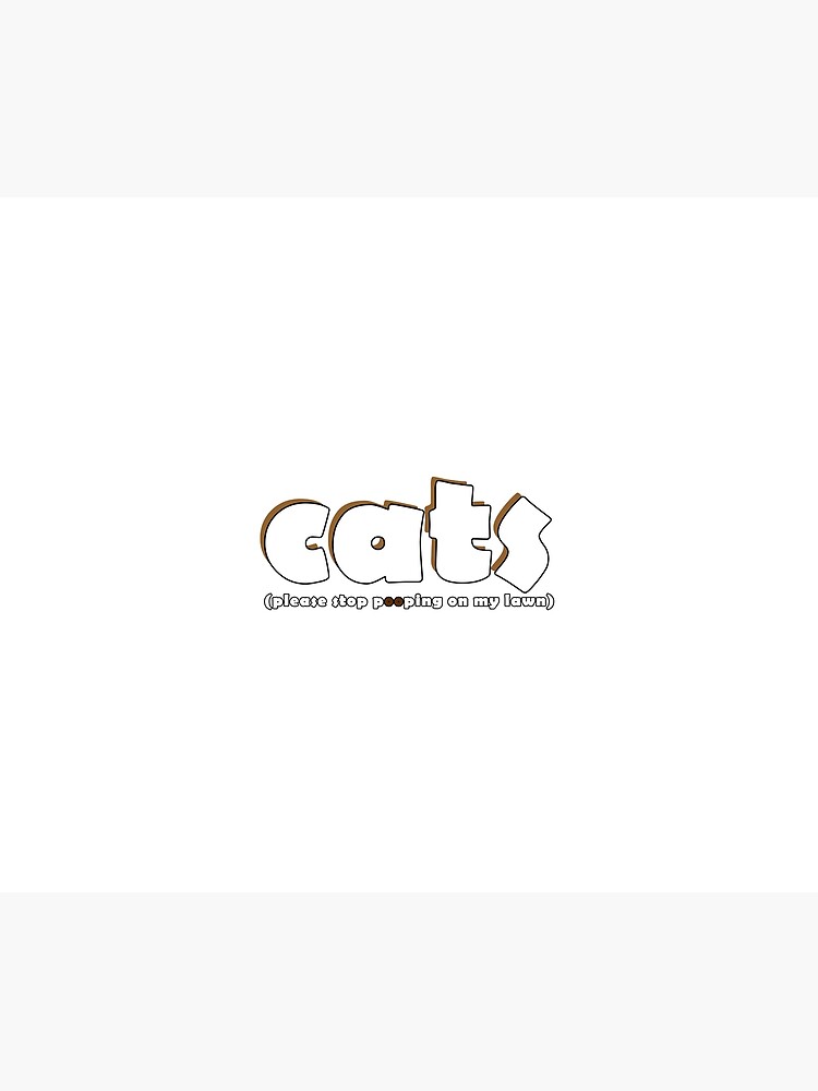 "Cats, stop pooping in my garden" Shower Curtain by ...