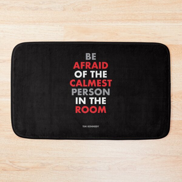Item preview, "Be afraid of the calmest person in the room" Tim Kennedy designed and sold by claudia-67.